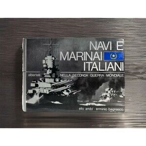 NAVI E MARINAI ITALIANI. Nella Seconda GUERRA Mondiale Italian Naval Photo Book